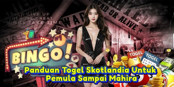 Panduan Togel Skotlandia Untuk Pemula Sampai Mahira