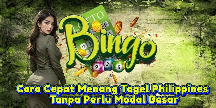 Cara Cepat Menang Togel Philippines Tanpa Perlu Modal Besar